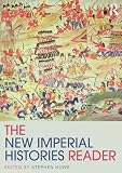 The New Imperial Histories Reader (Routledge Readers in History)