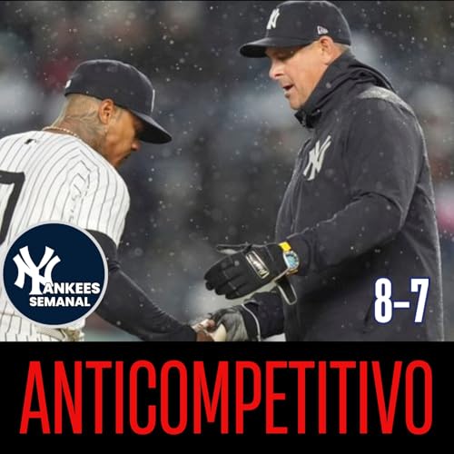 Yankees Semanal: Aaron Boone es anticompetitivo