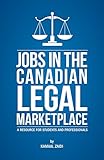 jobs in the canadian legal marketplace: a resource for students and professionals (english edition)