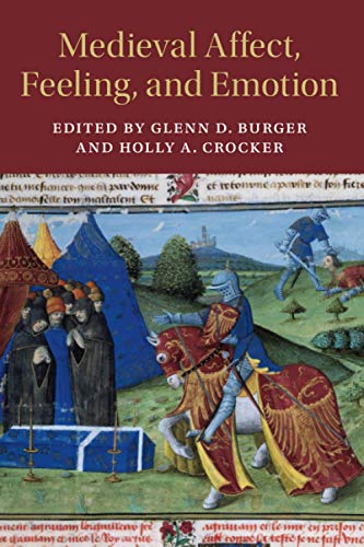 Medieval Affect, Feeling, and Emotion (Cambridge Studies in Medieval Literature, Series Number 107)