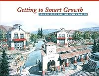 Getting to Smart Growth: 100 Policies for Implementation B001ELC4P8 Book Cover