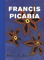 Francis Picabia: Late Works 1885013183 Book Cover