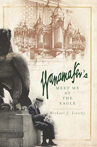 Wanamaker's: Meet Me at the Eagle (Landmarks)