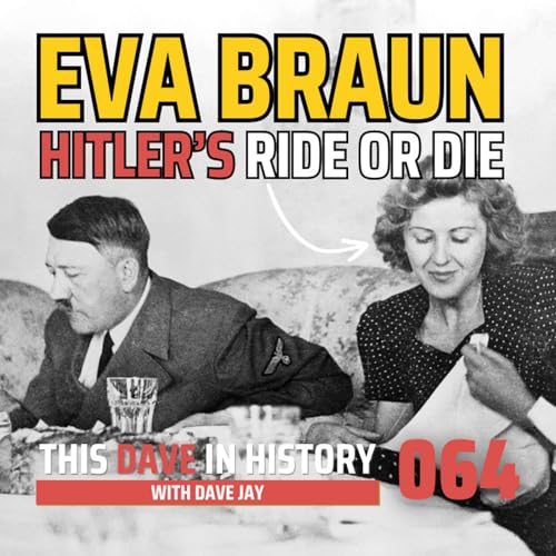 Hitler's Ride or Die: Eva Braun