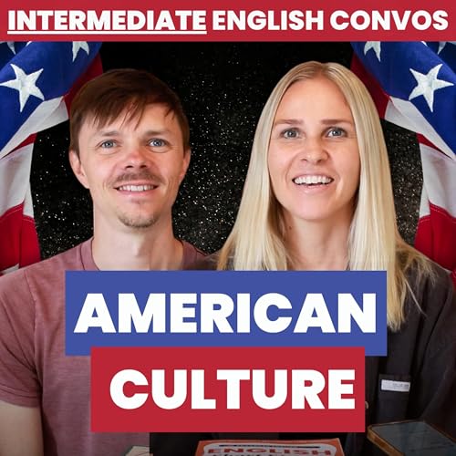 『English Conversation — American 🇺🇸 Culture — Intermediate Level English Learners』のカバーアート