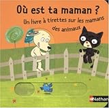 O� es ta maman ? Un livre � tirettes sur les mamans des animaux
