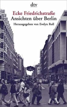 Perfect Paperback Ecke Friedrichstrasse: Ansichten u¨ber Berlin (German Edition) [German] Book