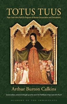 Totus Tuus: Pope John Paul II's Program of Marian Consecration and Entrustment