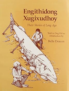Paperback Engithidong Xugixudhoy: The Stories of Long Ago (English and Athapascan Languages Edition) Book