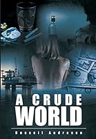 A Crude World 1681395800 Book Cover
