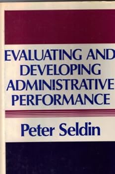 Hardcover Evaluating and Developing Administrative Performance: A Practical Guide for Academic Leaders (Jossey Bass Higher & Adult Education Series) Book