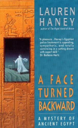 Face Turned Backward, A: A Gripping Historical Murder Mystery Where Lieutenant Bak Uncovers Ivory, Greed, and Lethal Secrets in Ancient Egypt (Mystery of Ancient Egypt Book 2)