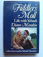 Fiddlers Moll: Life With Yehudi 0312288190 Book Cover