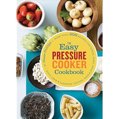The Easy Pressure Cooker Cookbook