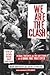 We Are The Clash: Reagan, Thatcher, and the Last Stand of a Band That Mattered