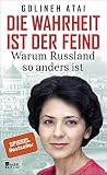 Die Wahrheit ist der Feind: Warum Russland so anders ist | Nominiert für den Grimme-Preis - Golineh Atai 