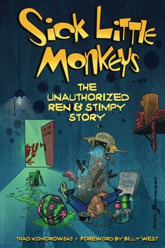 Sick Little Monkeys: The Unauthorized Ren & Stimpy Story