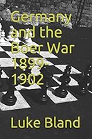 Germany and the Boer War 1899-1902 1520831005 Book Cover