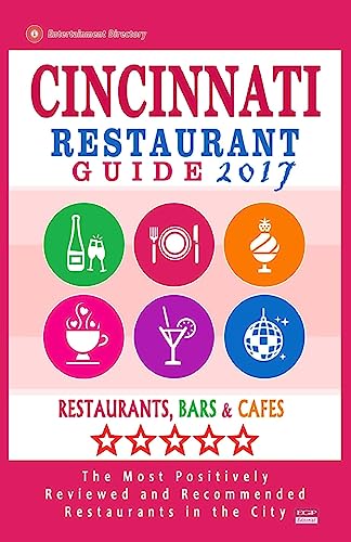 Cincinnati Restaurant Guide 2017: Best Rated Restaurants in Cincinnati, Ohio - 500 Restaurants, Bars and Cafés recommended for Visitors, 2017