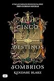 Cinco destinos sombrios (Três coroas negras - Livro 4)