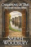 Champions of Time (The After Cilmeri Series Book 15)