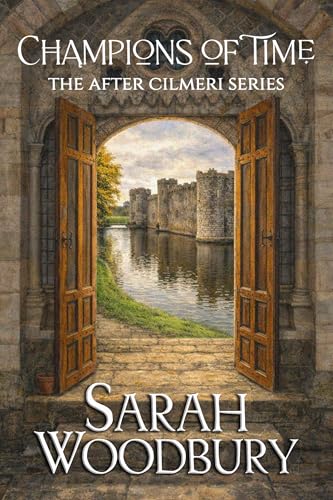 Champions of Time (The After Cilmeri Series Book 15)