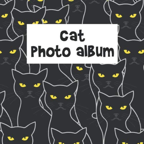 Cat Photo Album: Cute Photo Album For The Most Beautiful Moments With Your Kitty - A Great Gift Idea For All Cat Lovers - 110 Pages 8,25"x8,25" Dimensions