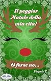  Il peggior Natale della mia vita! O forse no…