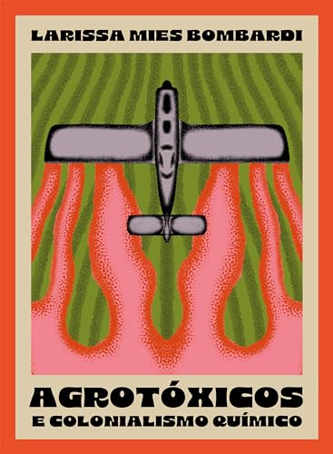 Agrotóxicos e colonialismo químico