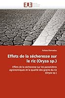 Effets de la sécheresse sur le riz (Oryza sp.): Effets de la sécheresse sur les paramètres agronomiques et la qualité des grains du riz (Oryza sp.) (Omn.Univ.Europ.) 613152744X Book Cover