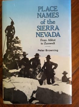 Hardcover Place Names of the Sierra Nevada: From Abbot to Zumwalt Book