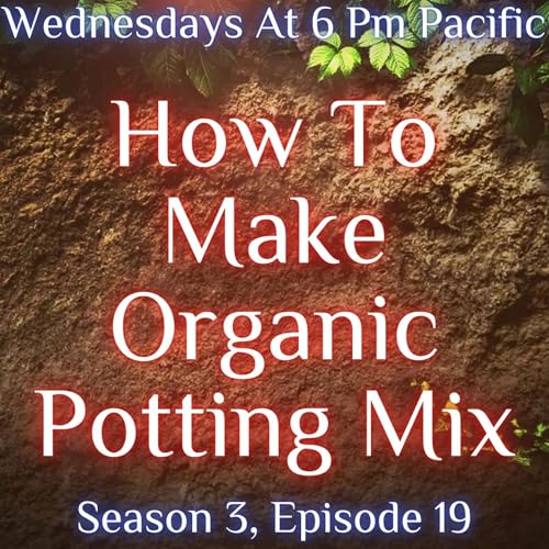 How To Make Organic Potting Mix Podcast Por  arte de portada