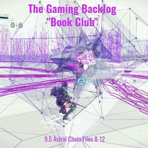 9.5 Astral Chain Files 8-12
