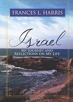 Israel My Journey and Reflections on My Life