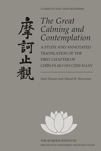 Portada de The Great Calming and Contemplation: A Study and Annotated Translation of the First Chapter of Chih-i’s Mo-ho chih-kuan