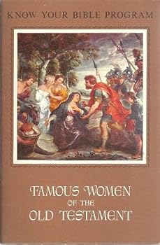 Paperback Famous Women of the Old Testament: The Catholic Know-Your-Bible Program Book