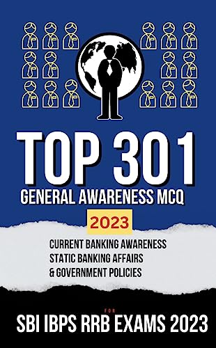 IBPS SBI RRB General Awareness Top 301 MCQs (2023 UPDATED): Current Banking awareness 2023, Static banking & government policies (English Edition) - University, Bankers