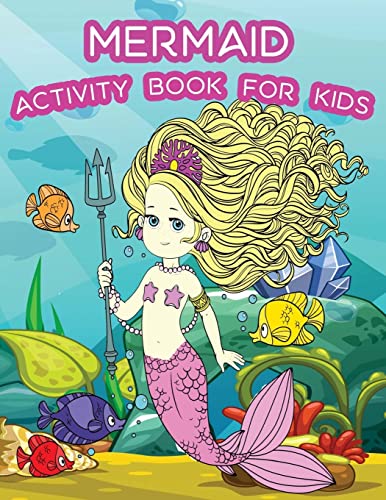Mermaid Activity Book For Kids: : Fun Mermaid Theme Activities for Kids. Coloring Pages, Color by Numbers, Count the number, Trace lines and letters. (Activity book for Kids Ages 3-5)