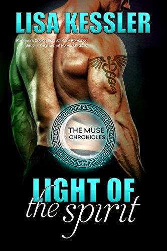 Light of the Spirit: Greek Gods, Fated mates, and Love worth dying for... (The Muse Chronicles Book 4)