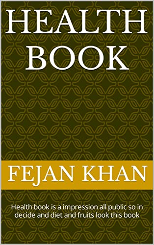 Health book: Health book is a impression all public so in decide and diet and fruits look this book