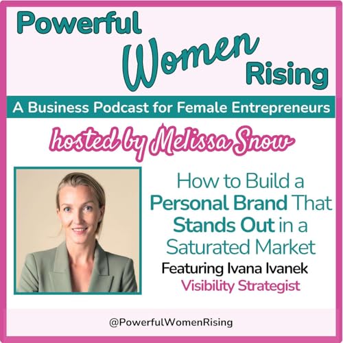 How to Build a Personal Brand That Stands Out in a Saturated Market w/Ivana Ivanek