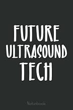 Future Ultrasound Tech Technician sonographer radiology Gift Notebook: Funny Nursing Student Nurse Composition Notebook Back to School 6x9 Inches 110 ... Pages Journal Diary Gift LPN RN CNA School