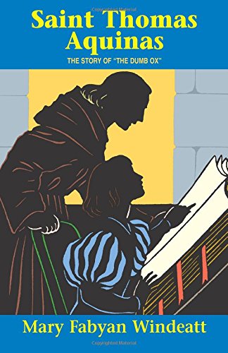 St. Thomas Aquinas: The Story of the Dumb Ox: The Story of the the Dumb Ox (Saints Lives)