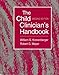 The Child Clinician's Handbook, 2nd Edition