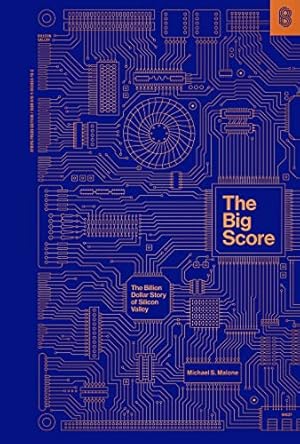 The Big Score: The Billion Dollar Story of Silicon Valley