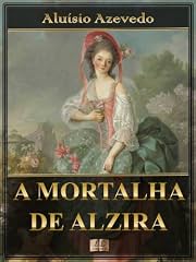 Capa de A Mortalha de Alzira [Com índice ativo]