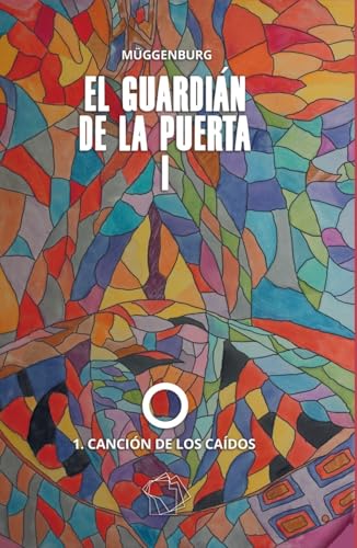 El guardián de la puerta I: 1. Canción de los caídos (Spanish Edition)