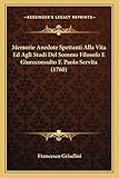  Memorie Anedote Spettanti Alla Vita Ed Agli Studi Del Sommo Filosofo E Giureconsulto F. Paolo Servita (1760)