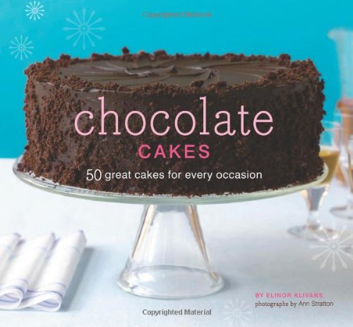 { CHOCOLATE CAKES: 50 GREAT CAKES FOR EVERY OCCASION - GREENLIGHT } By Klivans, Elinor ( Author ) [ Mar - 2010 ] [ Hardcover ]