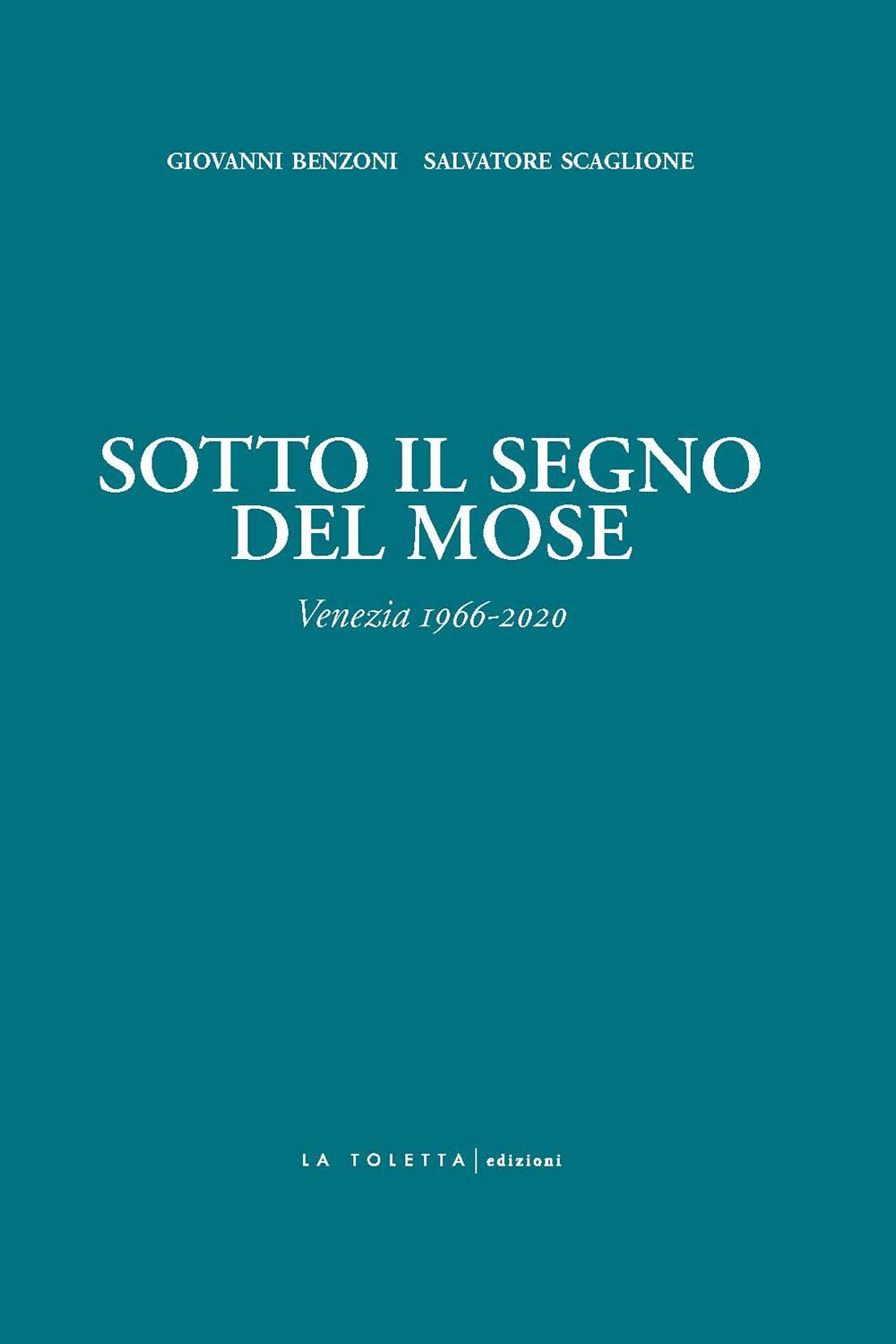 Sotto Il Segno Del Mose. Venezia 1966-2020 - 4